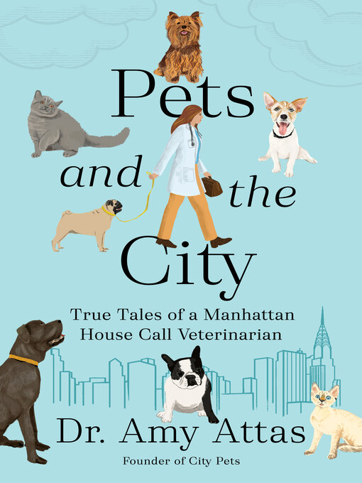 Title details for Pets and the City by Dr. Amy Attas - Available